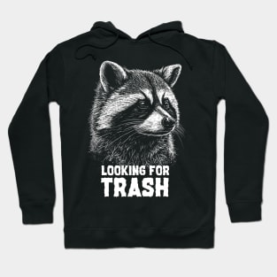 Looking for Trash Hoodie